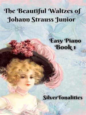 cover image of The Beautiful Waltzes of Johann Strauss Junior for Easiest Piano Book 1